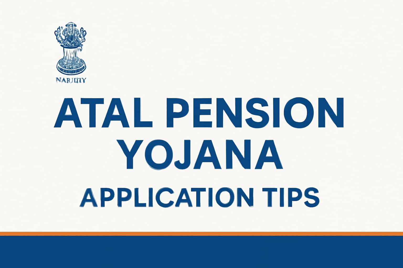 Atal Pension Yojana - Application Tips