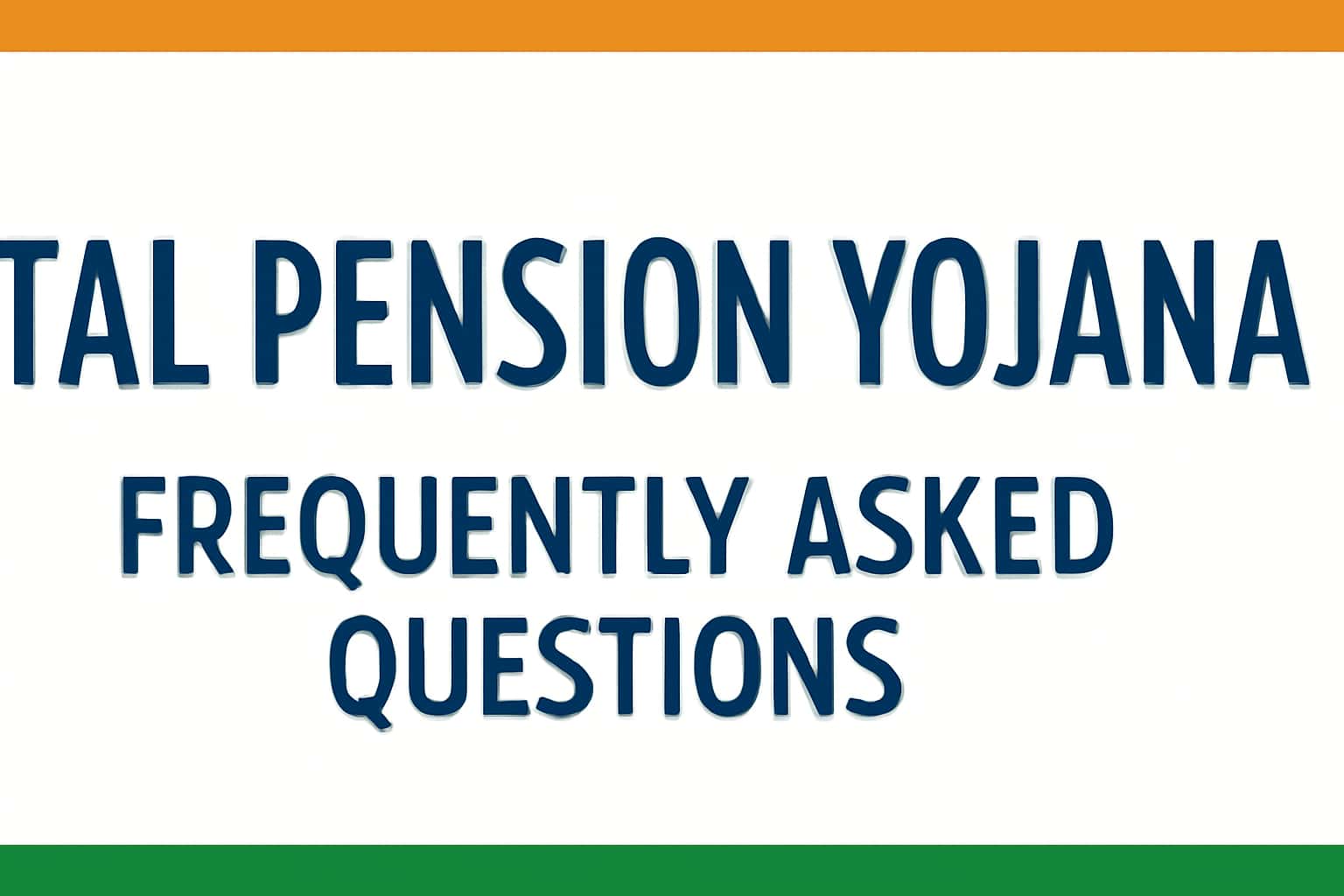 Atal Pension Yojana - Frequently Asked Questions